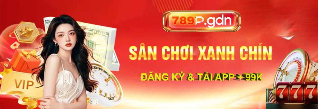 789P sân chơi xanh chín đăng ký & tải app +99k