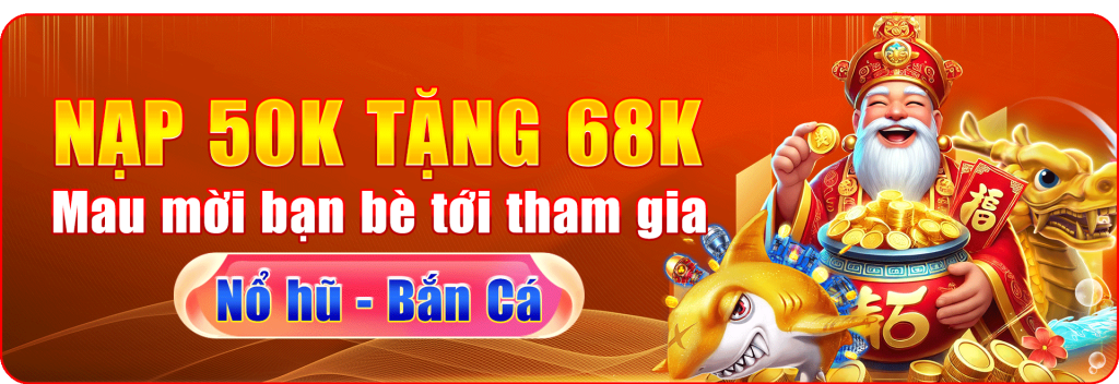 NẠP 50 TẶNG 68K