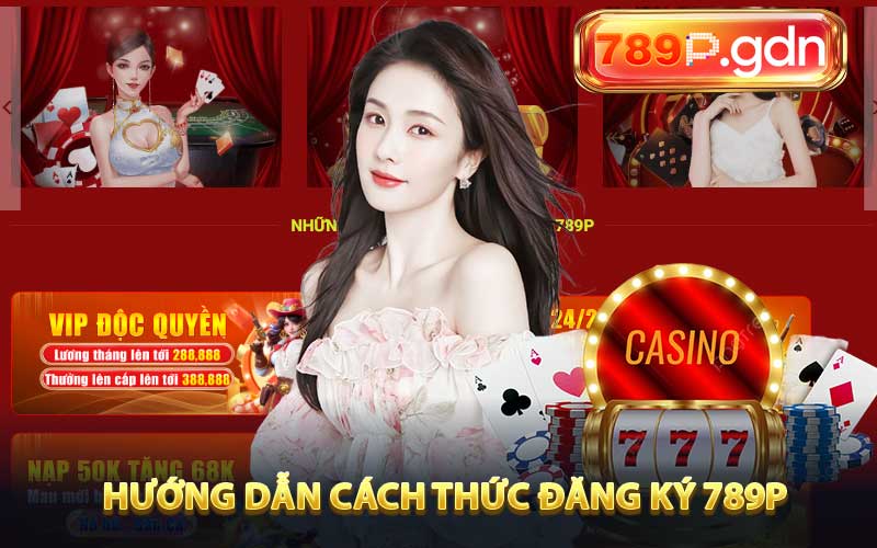 Hướng dẫn cách thức đăng ký 789P