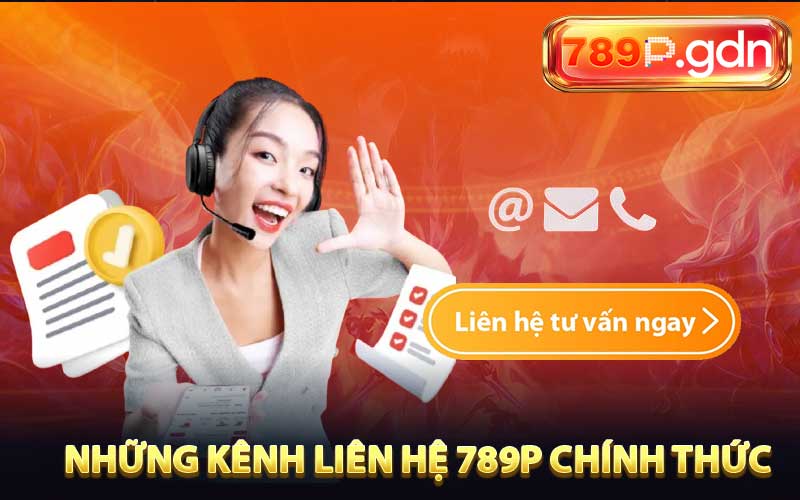 Những kênh liên hệ 789P chính thức