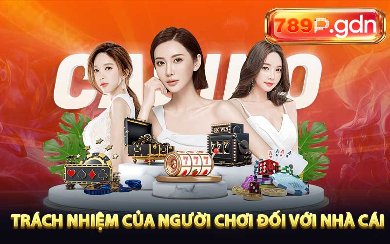 Trách nhiệm của người chơi đối với nhà cái