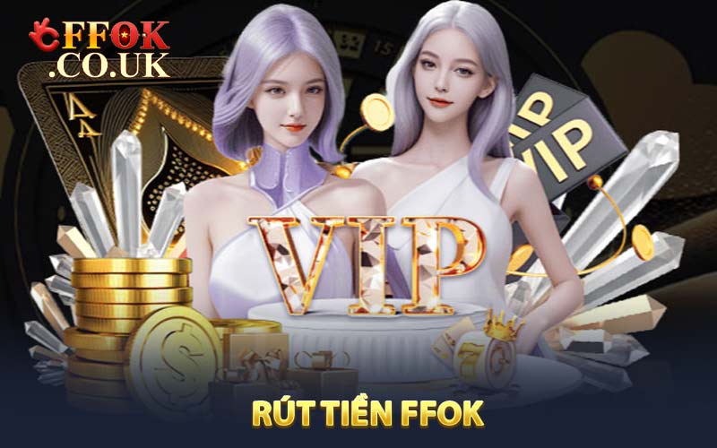 Cách Rút Tiền FFOK Qua Thẻ Cào Và Tài Khoản Ngân Hàng